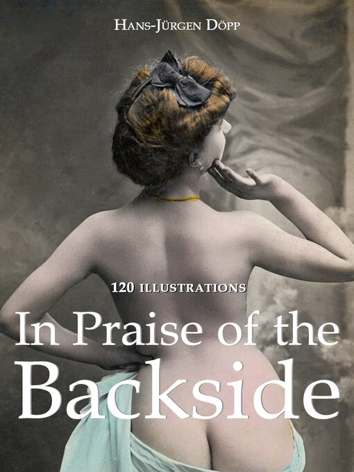 Title details for In Praise of the Backside by Hans-Jürgen Döpp - Available